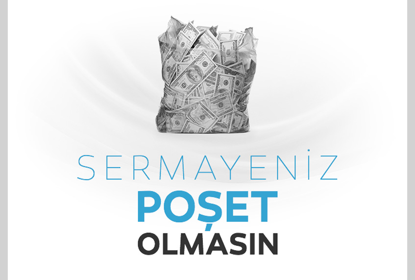 Sermayeniz Poşet Olmasın