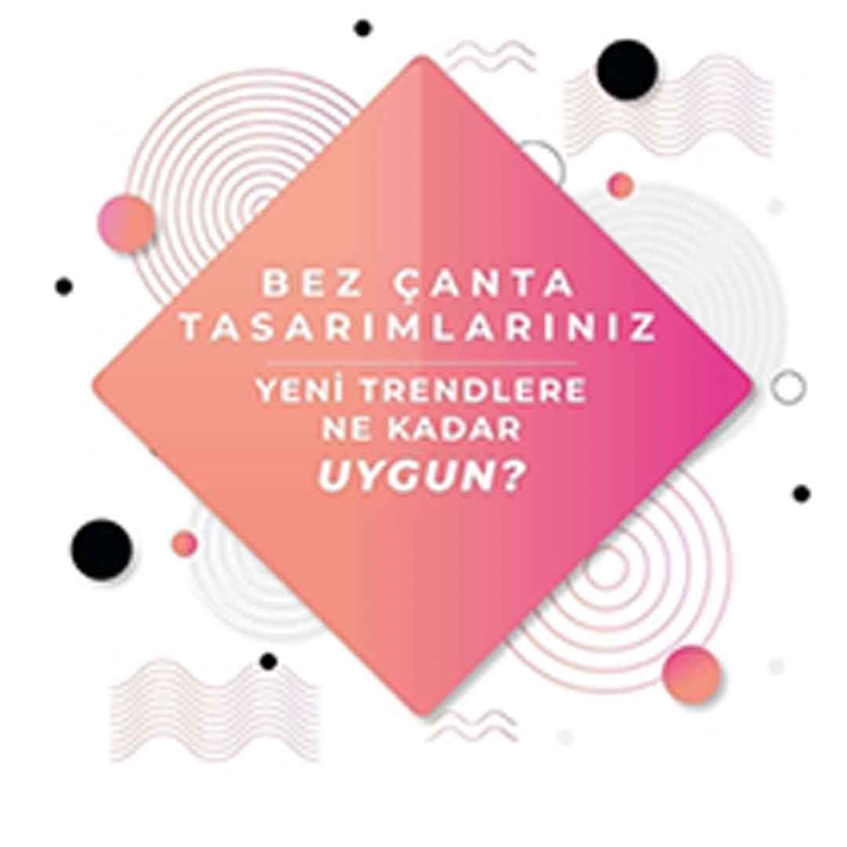  Bez Çanta Tasarımlarınız Tasarım Trendlerine Ne Kadar Uygun ?