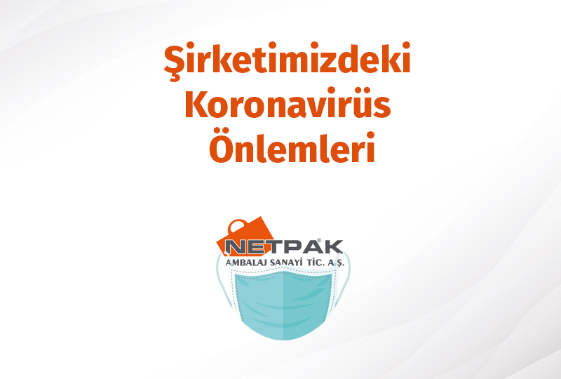 koronavirüs Netpak Ambalaj Koronavirüs Önlemleri