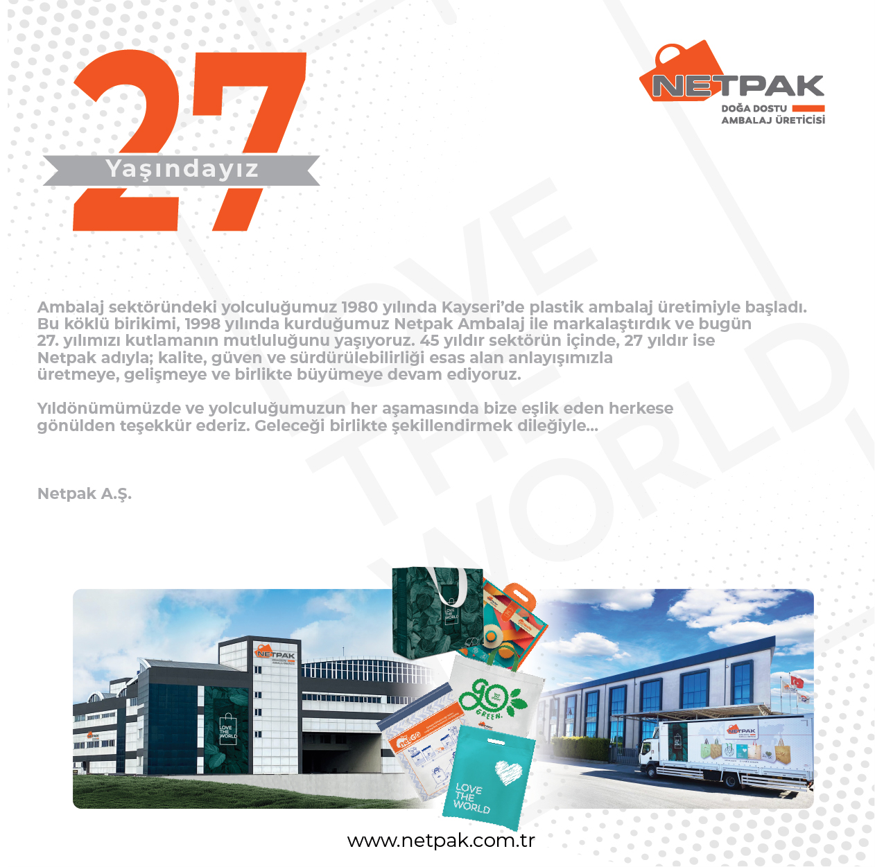 netpak Sektördeki yolculuğuna 45 yıl önce başlayan ve 1998 yılından Bu yana Netpak ambalaj 27 yaşında