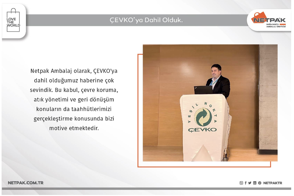 as netpak ambalaj As Netpak Ambalaj, we are very happy with the news that we have joined ÇEVKO.